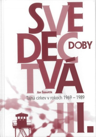 Kniha Svedectvá doby I. Ján Šimulčík