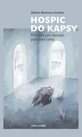 Libro Hospic do kapsy - Příručka pro domácí paliativní týmy 