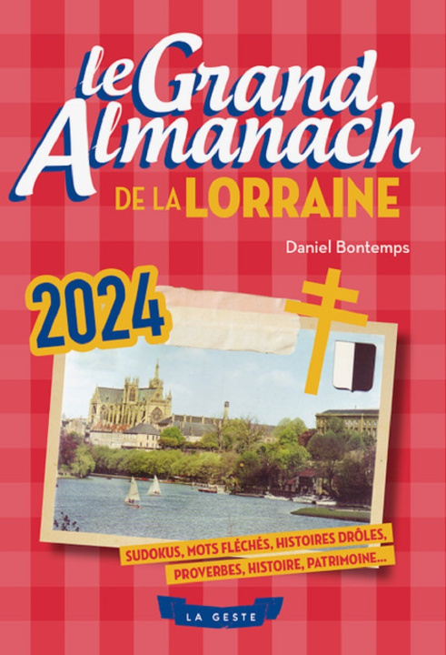 Carte GRAND ALMANACH DE LA LORRAINE 2024 (GESTE) DANIEL