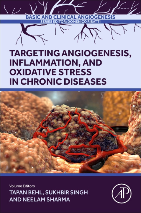 Kniha Targeting Angiogenesis, Inflammation and Oxidative Stress in Chronic Diseases Tapan Behl