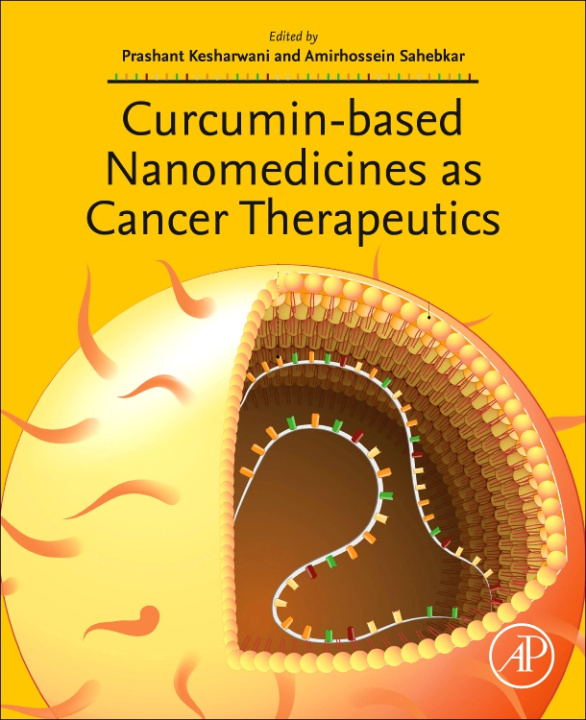 Книга Curcumin-based Nanomedicines as Cancer Therapeutics Amirhossein Sahebkar