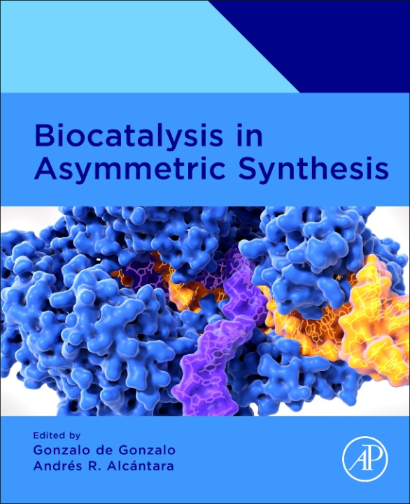Carte Biocatalysis in Asymmetric Synthesis Gonzalo De Gonzalo