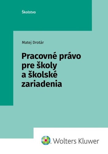 Kniha Pracovné právo pre školy a školské zariadenia Matej Drotár