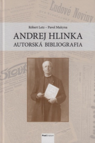 Kniha Andrej Hlinka – autorská bibliografia Pavol Makyna