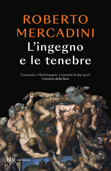 Livro ingegno e le tenebre. Leonardo e Michelangelo, due geni rivali nel cuore oscuro del Rinascimento Roberto Mercadini