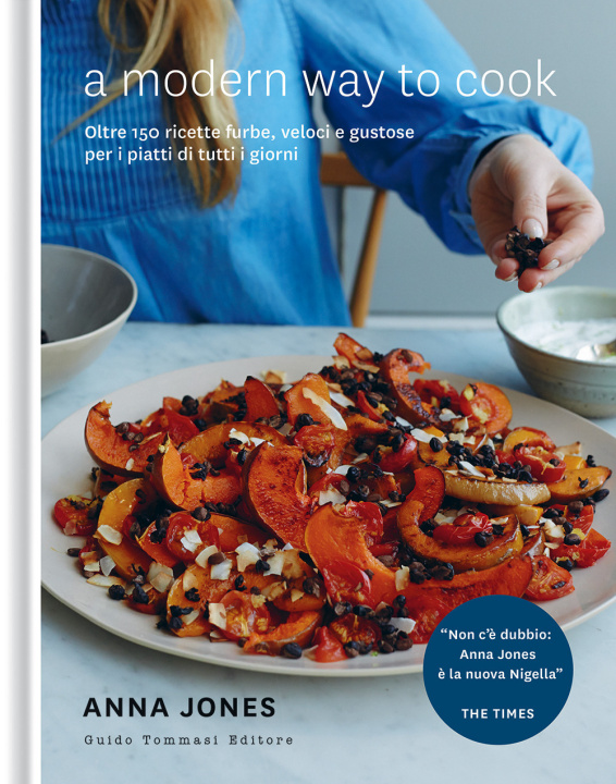 Kniha modern way to cook. Oltre 150 ricette furbe, veloci e gustose per i piatti di tutti i giorni Anna Jones