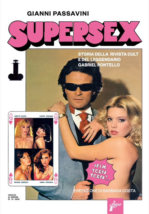 Carte Supersex. Storia della rivista cult e del leggendario Gabriel Pontello Gianni Passavini