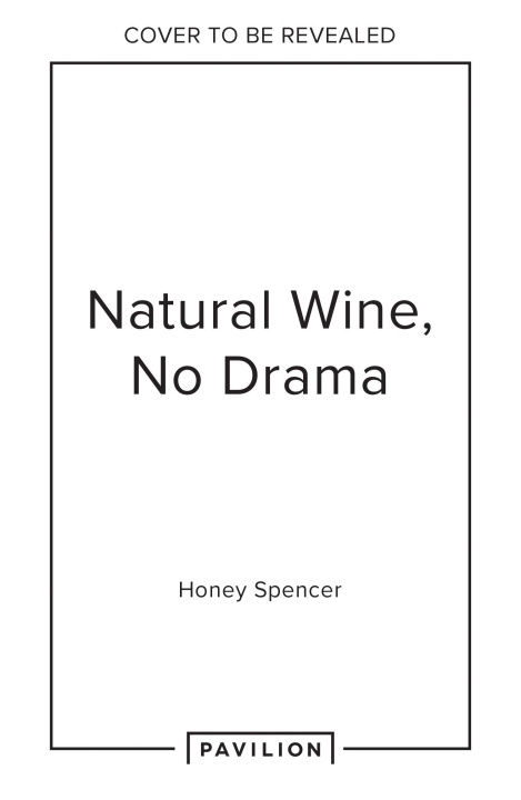 Könyv Natural Wine, No Drama Honey Spencer