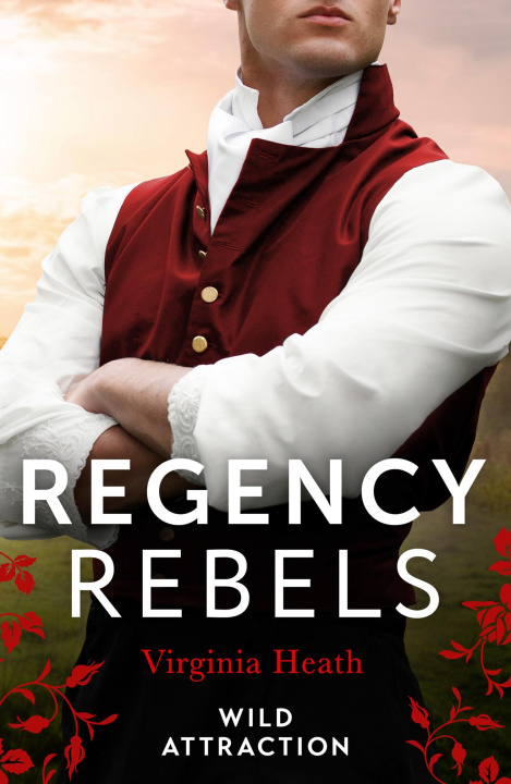 Kniha Regency Rebels: Wild Attraction Virginia Heath