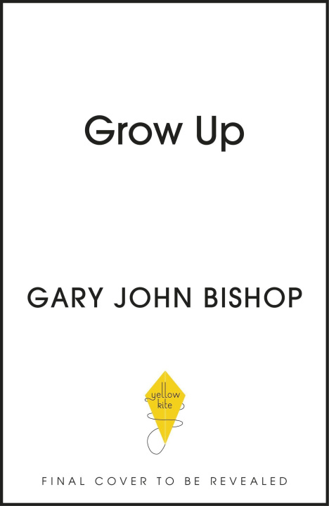 Kniha GROW UP Gary John Bishop