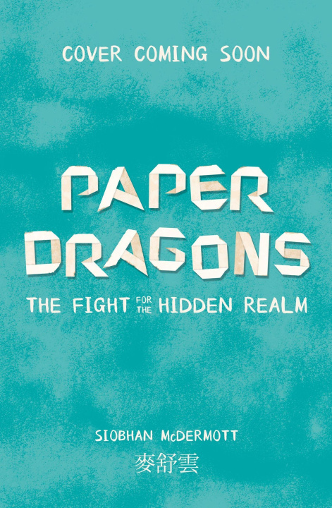 Βιβλίο Paper Dragons: The Fight for the Hidden Realm Siobhan McDermott