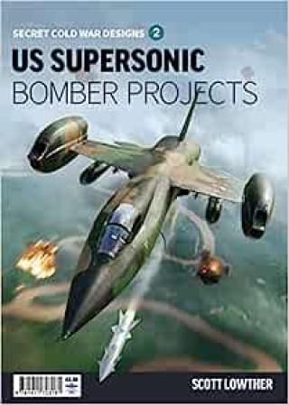 Книга US Supersonic Bomber Projects 2 Scott Lowther