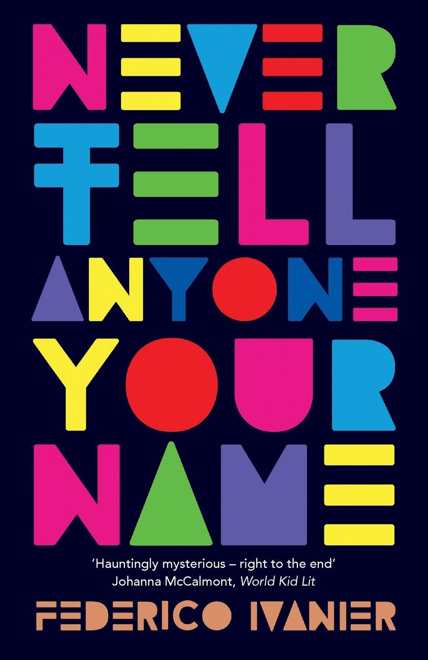 Carte Never Tell Anyone Your Name Federcio Ivanier