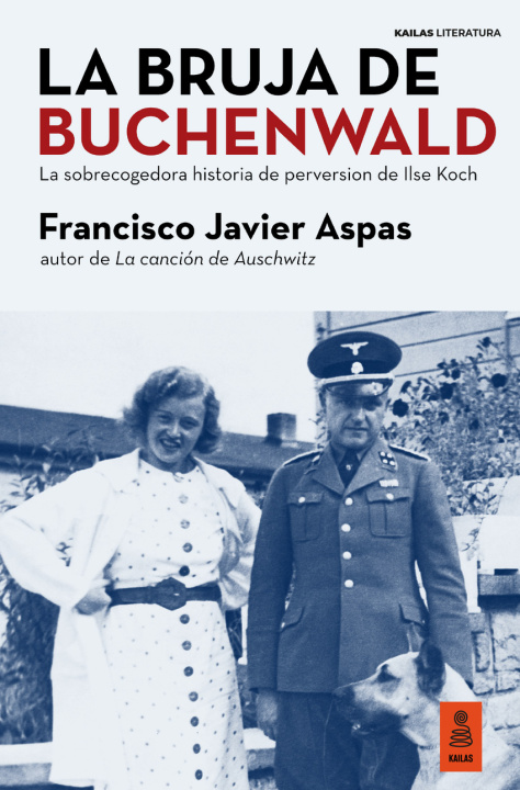 Könyv LA BRUJA DE BUCHENWALD FRANCISCO JAVIER ASPAS
