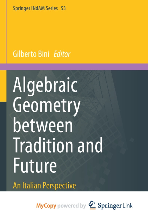 Kniha Algebraic Geometry between Tradition and Future Gilberto Bini