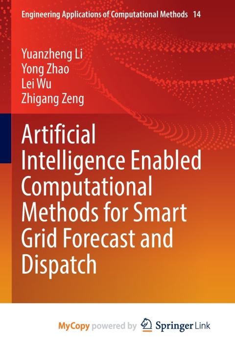 Knjiga Artificial Intelligence Enabled Computational Methods for Smart Grid Forecast and Dispatch Li Yuanzheng Li