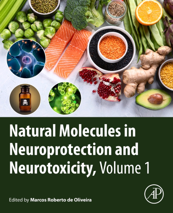 Knjiga Natural Molecules in Neuroprotection and Neurotoxicity Marcos Roberto de Oliveira