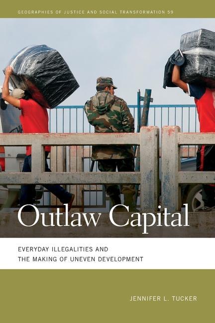 Buch Outlaw Capital: Everyday Illegalities and the Making of Uneven Development 