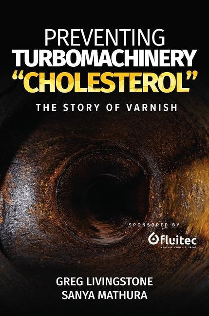 Kniha Preventing Turbomachinery Cholesterol: The Story of Varnish Sanya Mathura