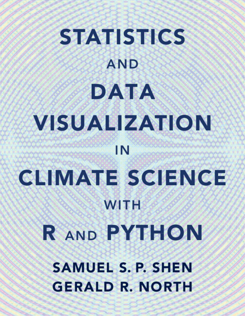 Könyv Statistics and Data Visualization in Climate with R and Python Samual S.P. Shen