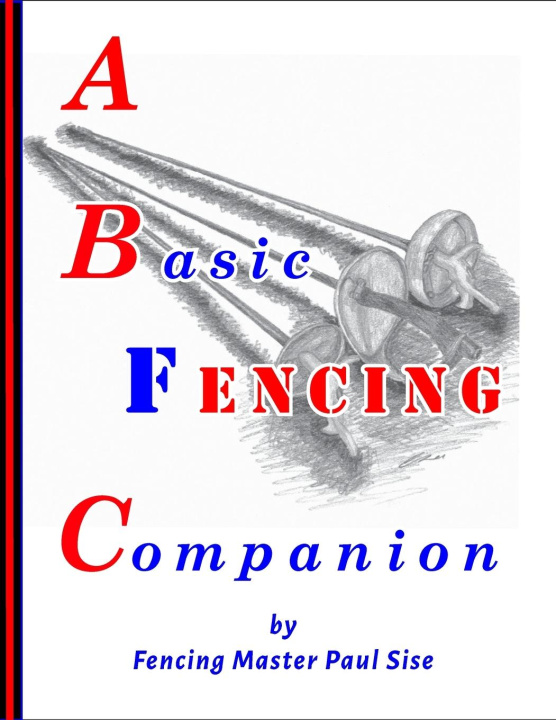 Knjiga A Basic Fencing Companion Paul Sise