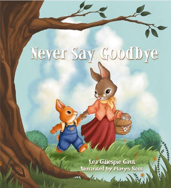 Knjiga Never Say Goodbye Lea Gant
