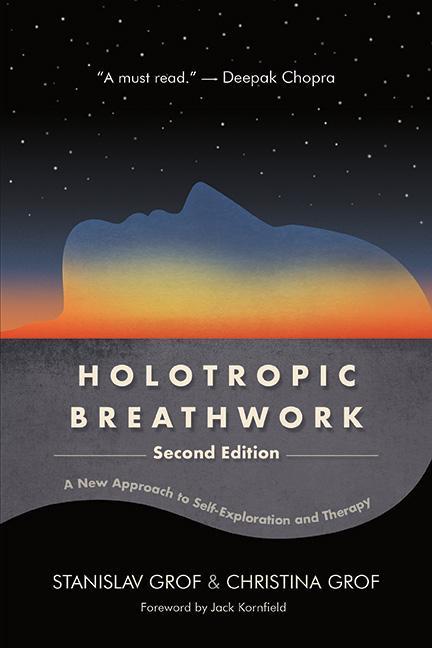 Книга Holotropic Breathwork, Second Edition: A New Approach to Self-Exploration and Therapy Christina Grof