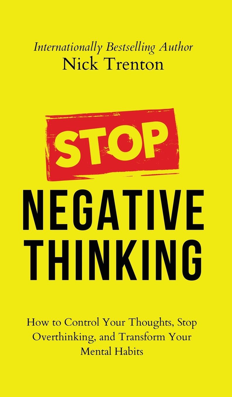 Knjiga Stop Negative Thinking Nick Trenton