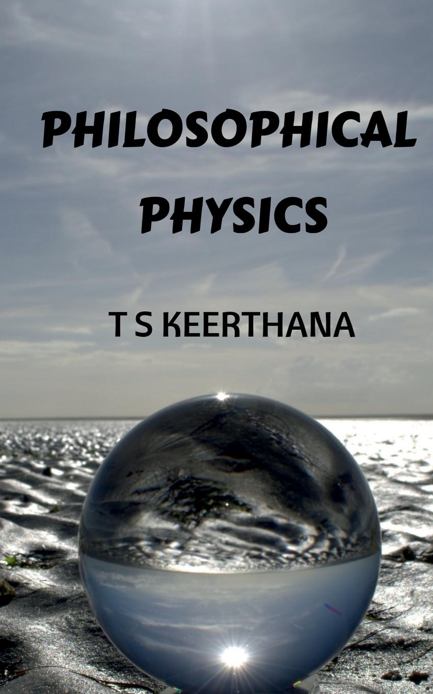Knjiga PHILOSOPHICAL PHYSICS T S