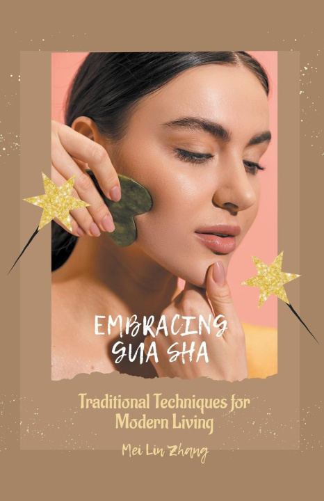 Kniha Embracing Gua Sha 