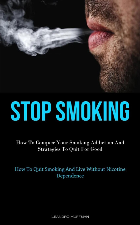 Knjiga Stop Smoking Leandro Huffman