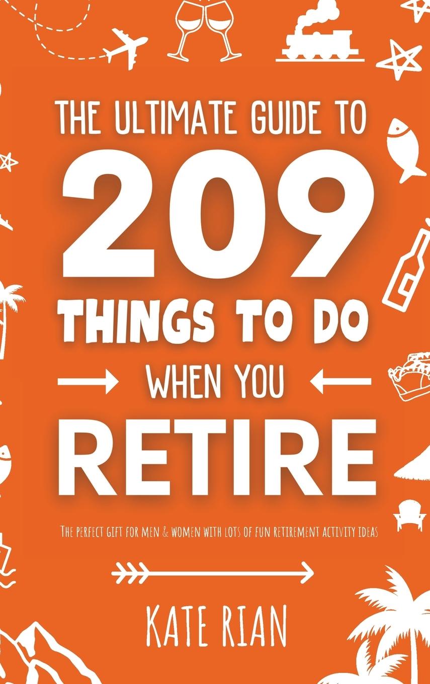 Carte The Ultimate Guide to 209 Things to Do When You Retire - The perfect gift for men & women with lots of fun retirement activity ideas 