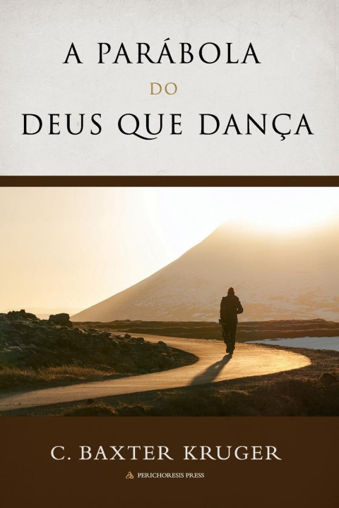 Carte A Parábola Do Deus que Dança C. Baxter Kruger