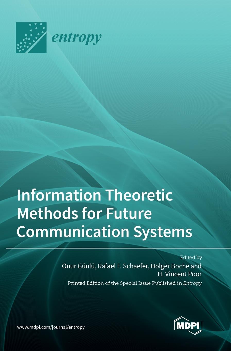 Book Information Theoretic Methods for Future Communication Systems Onur Günlü