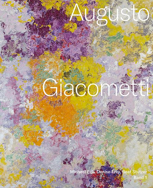 Kniha Augusto Giacometti. Catalogue raisonné Denise Frey