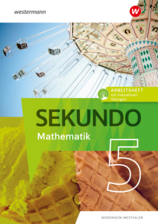 Kniha Sekundo 5. Arbeitsheft mit interaktiven Übungen. Mathematik für differenzierende Schulformen. Für Nordrhein-Westfalen 