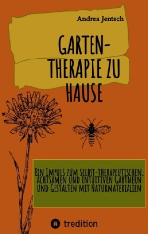 Knjiga Garten-Therapie zu Hause Andrea Jentsch
