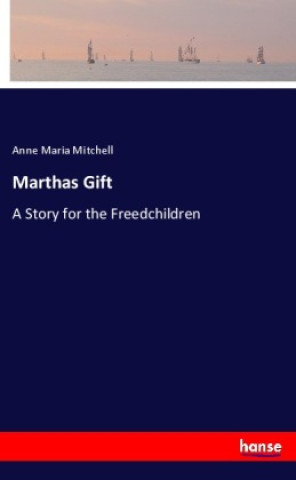 Knjiga Marthas Gift Anne Maria Mitchell