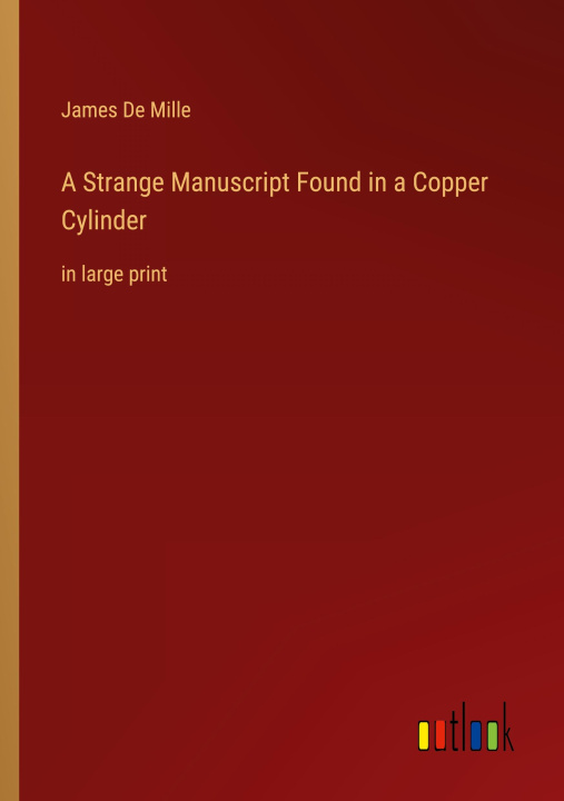 Knjiga A Strange Manuscript Found in a Copper Cylinder 