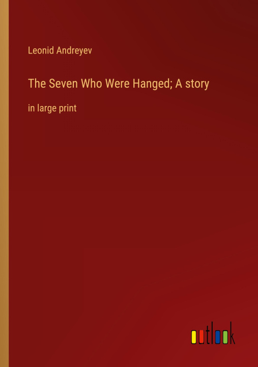 Libro The Seven Who Were Hanged; A story 