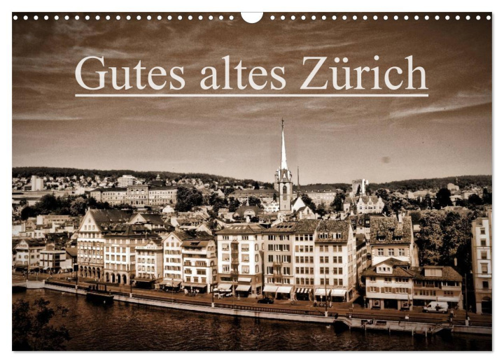 Calendar / Agendă Gutes altes Zürich (Wandkalender 2024 DIN A3 quer), CALVENDO Monatskalender 