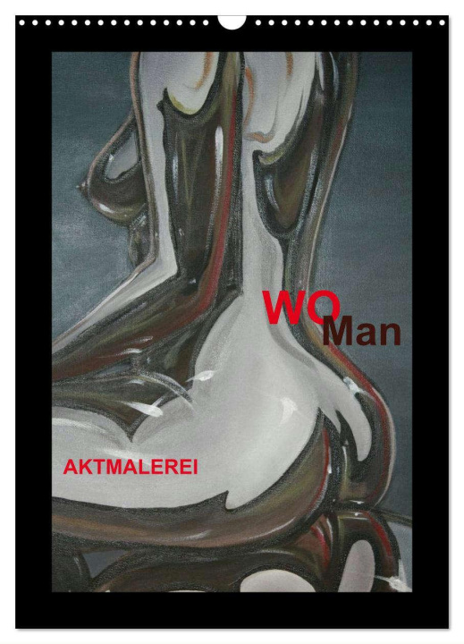 Kalendář/Diář WoMan Aktmalerei (Wandkalender 2024 DIN A3 hoch), CALVENDO Monatskalender 