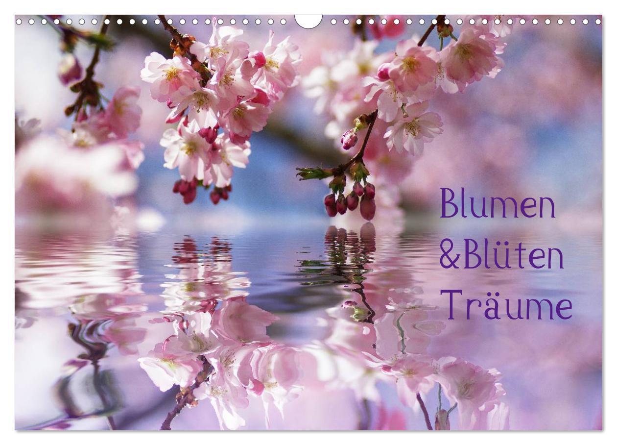 Calendar / Agendă Blumen & Blüten Träume (Wandkalender 2024 DIN A3 quer), CALVENDO Monatskalender 