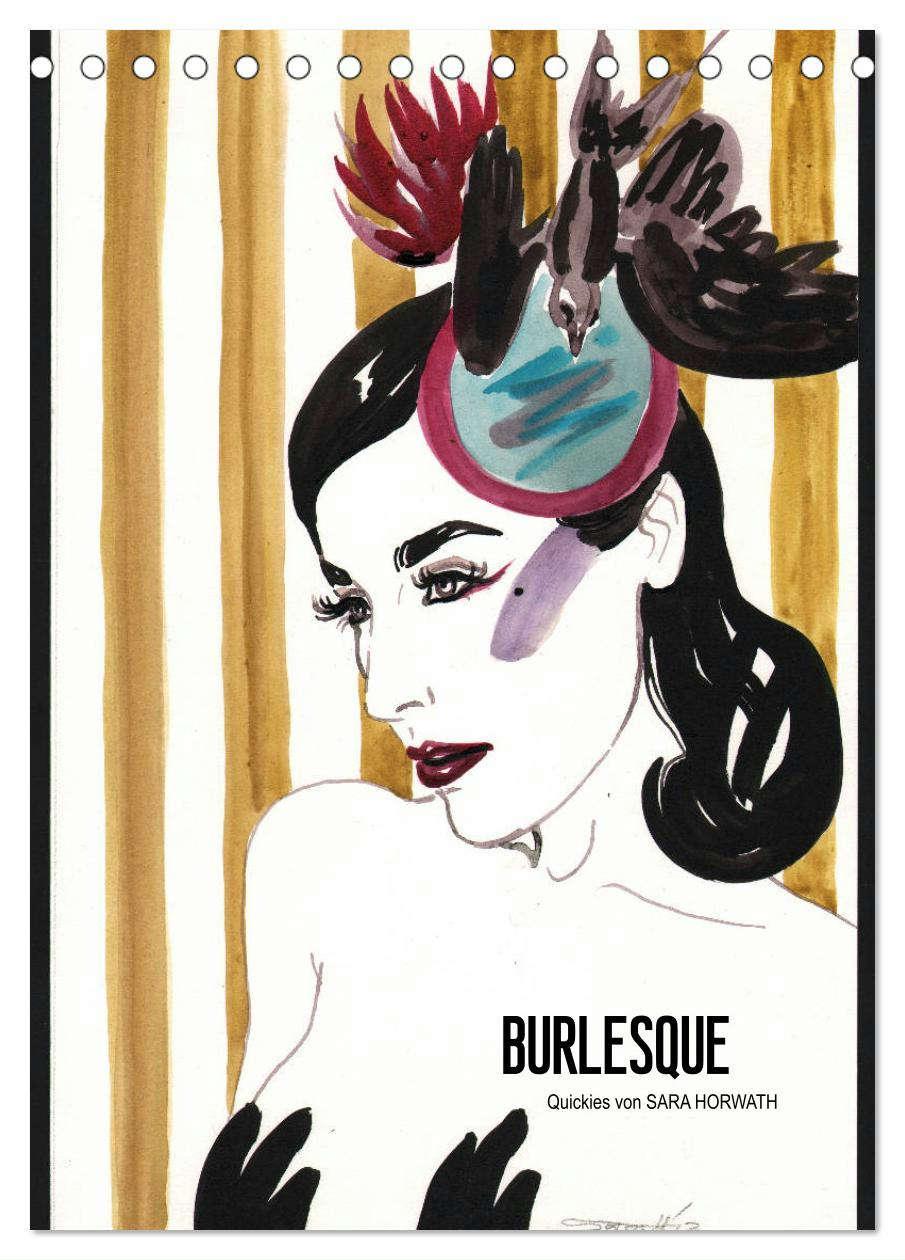 Calendar / Agendă Burlesque - Quickies von Sara Horwath, der Klassiker ! (Tischkalender 2024 DIN A5 hoch), CALVENDO Monatskalender 