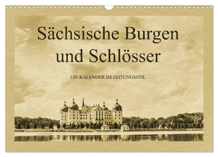 Kalendarz/Pamiętnik Sächsische Burgen und Schlösser (Wandkalender 2024 DIN A3 quer), CALVENDO Monatskalender 