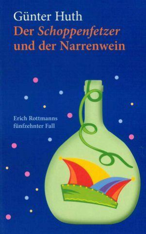 Knjiga Der Schoppenfetzer und der Narrenwein Günter Huth