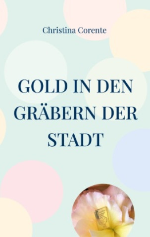 Livro Gold in den Gräbern der Stadt Christina Corente