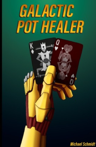 Libro Galactic Pot Healer Michael Schmidt