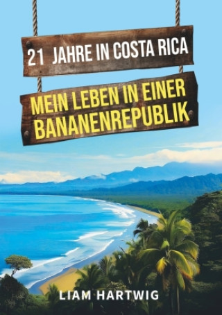 Carte 21 Jahre in Costa Rica - Mein Leben in einer Bananenrepublik 