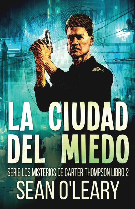Boek La Ciudad del Miedo Sean O'Leary
